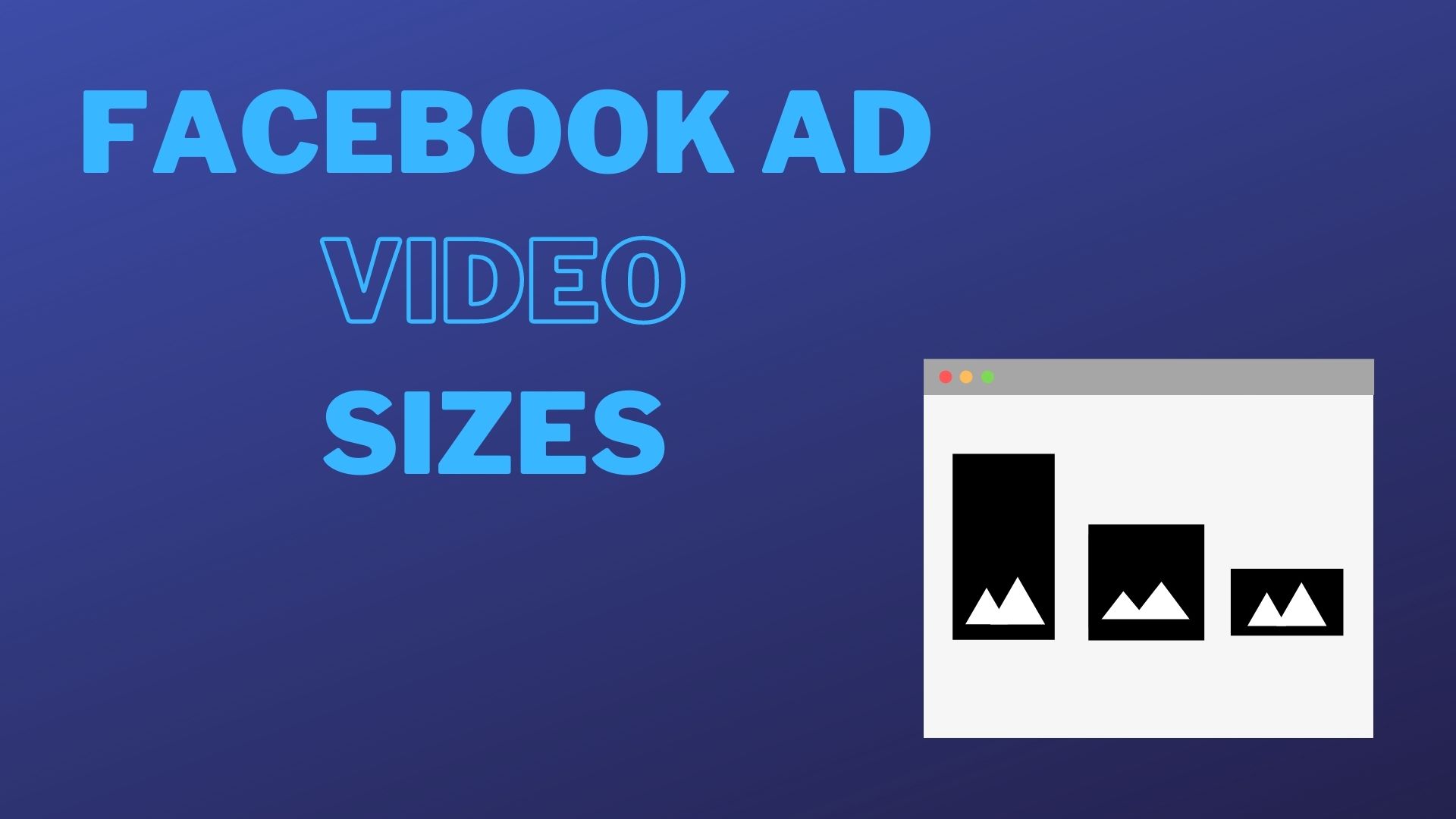 Facebook Ad Video Sizes