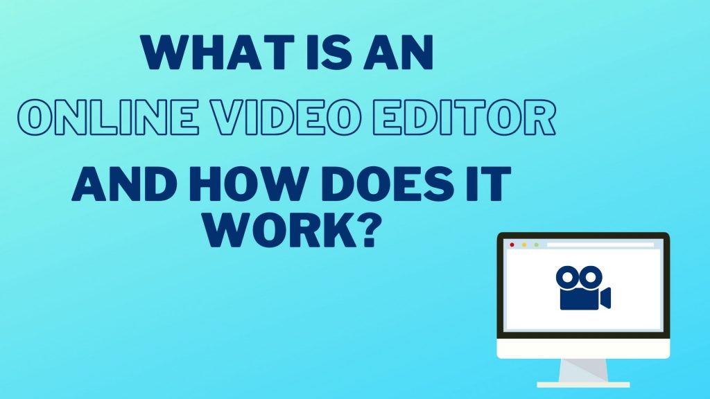 What is an online video editor and how does it work? Cover