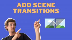 How to Add Scene Transitions Cover image